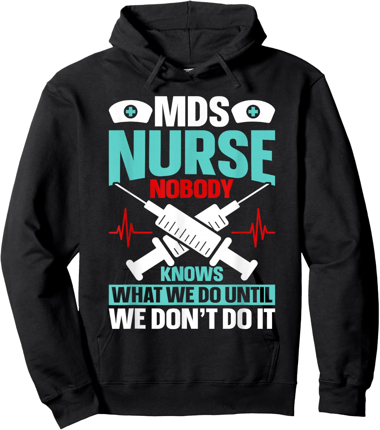 MDS Nurse Funny MDS Nursing MDS Nurses Hoodie - Hoodie | Black