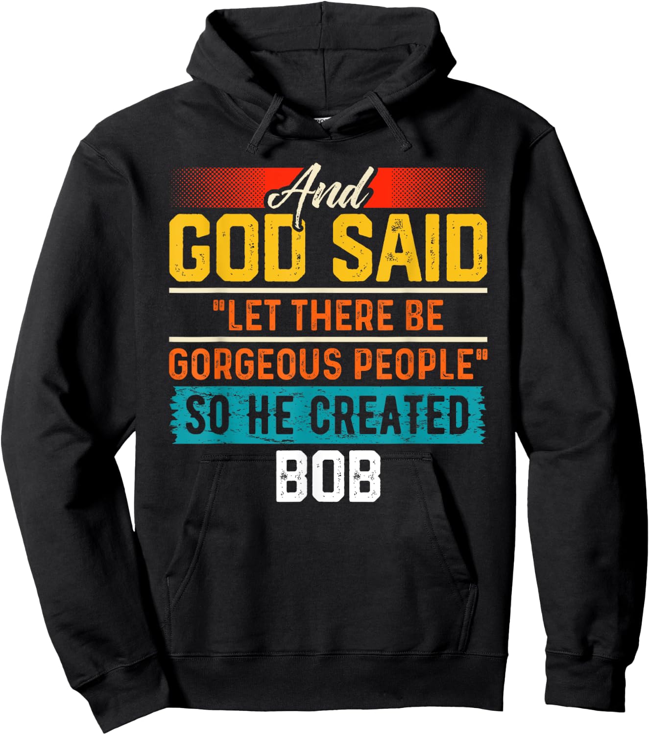 And God Said So He Created BOB Name Funny BOB Hoodie - Hoodie | Black