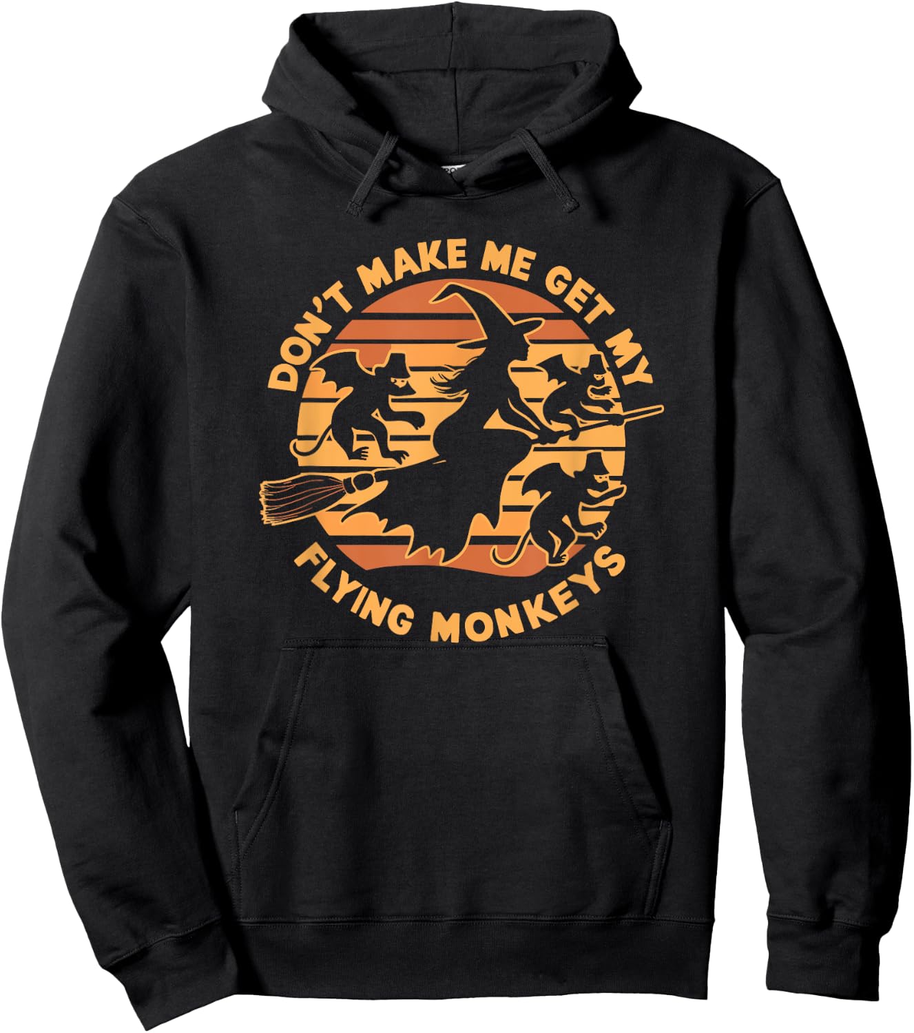 Dont Make Me Get My Flying Monkeys Halloween Hoodie - Hoodie | Black