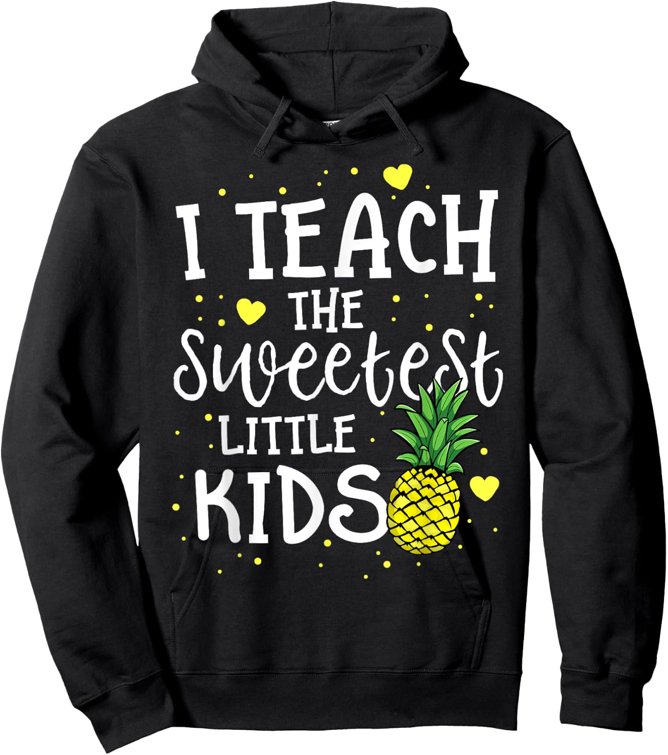 Pineapple Teacher Gift Teach The Sweetest Little Kids Women Hoodie - Hoodie | Black