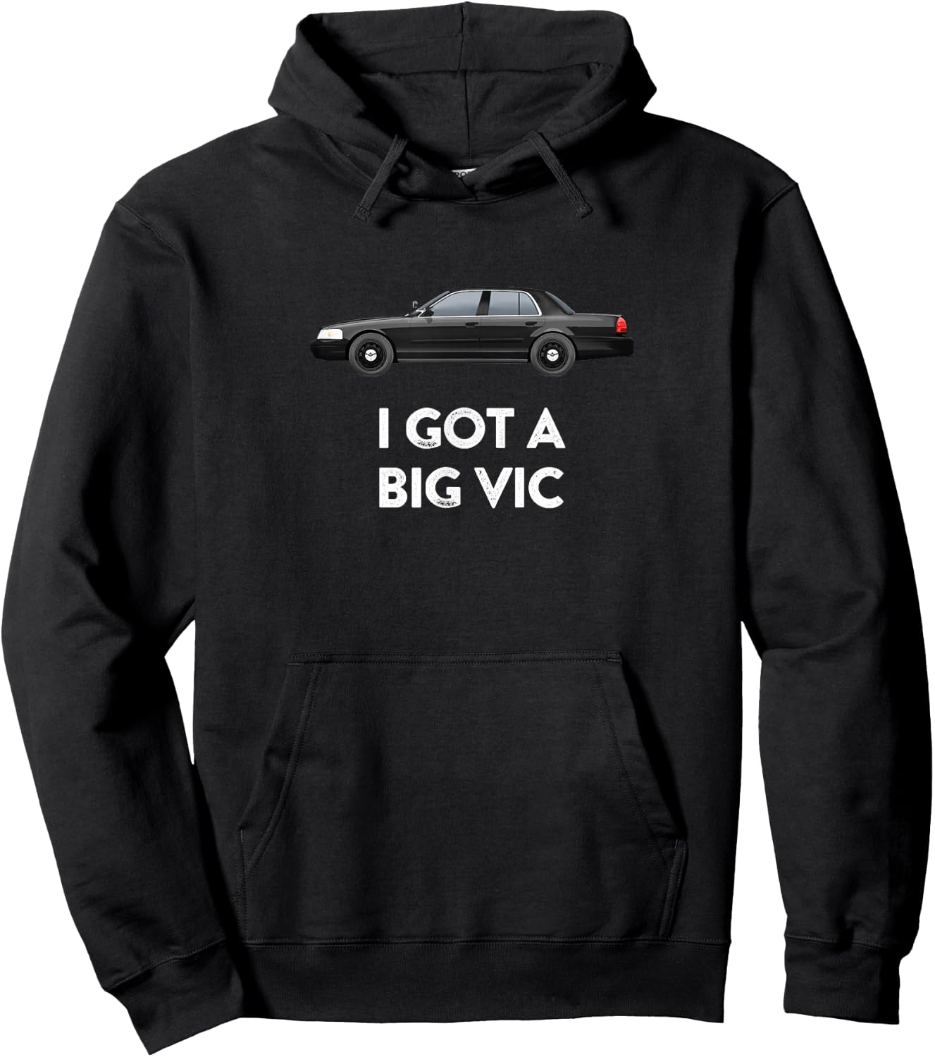 Police Car I Got A Big Vic Hoodie - Hoodie | Black