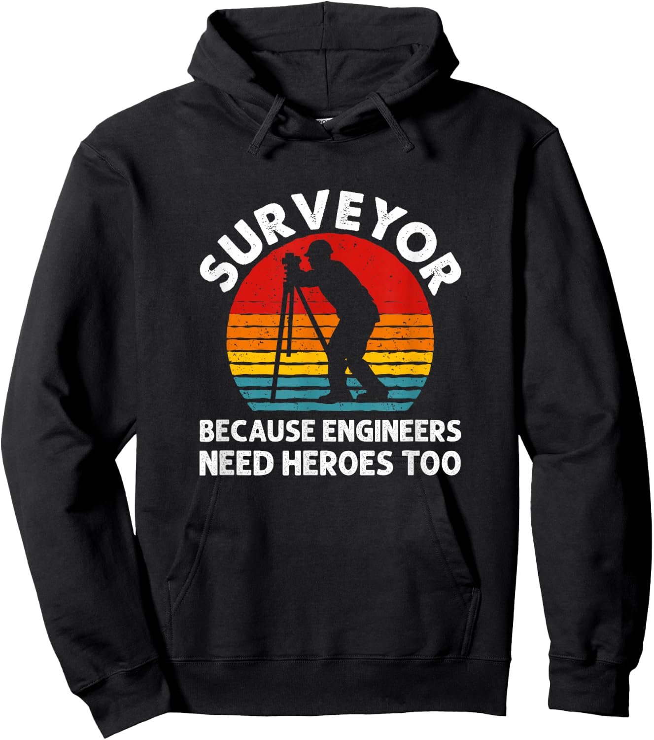 Because Engineers Need Heroes Too, Land Surveying Hoodie - Hoodie | Black