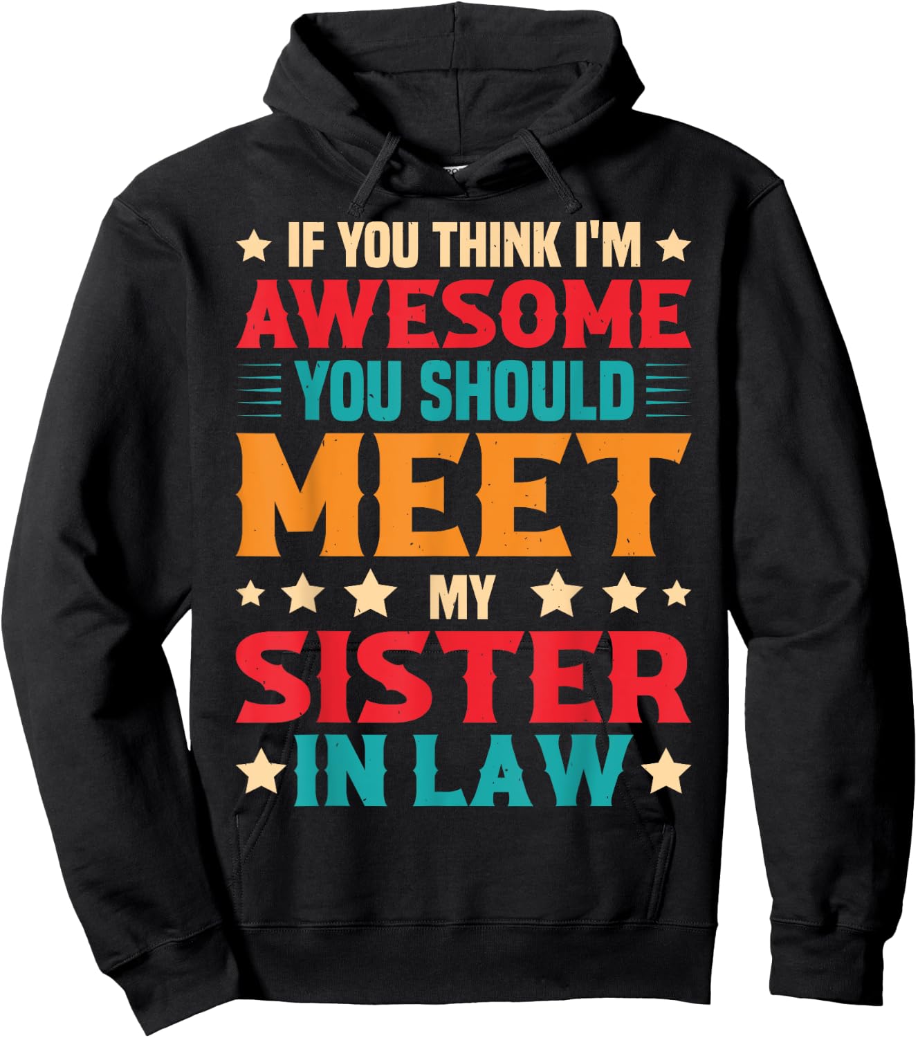 If You Think I'm Awesome You Should Meet My Sister-in-law Hoodie - Hoodie | Black