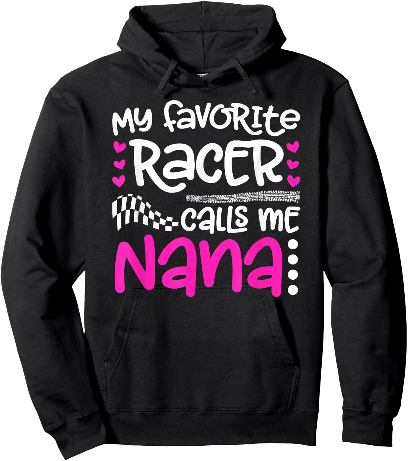 My Favorite Racer Calls Me Nana Race Nana Racing Nana Hoodie - Hoodie | Black