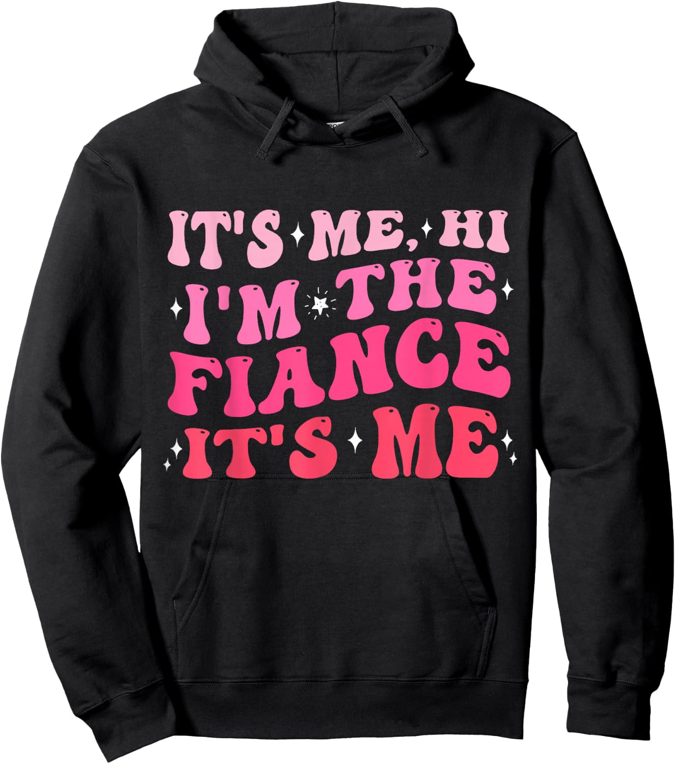 It's Me Hi I'm The Fiance Gifts Engagement for Bride Women Hoodie - Hoodie | Black