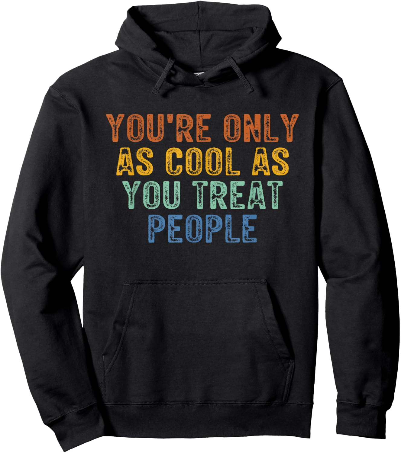 You're Only As Cool As You Treat People Retro Vintage Hoodie - Hoodie | Black