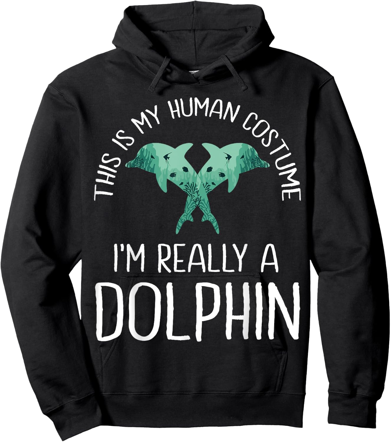 This is My Human Costume I'm Really A Dolphin Halloween Fun Hoodie - Hoodie | Black