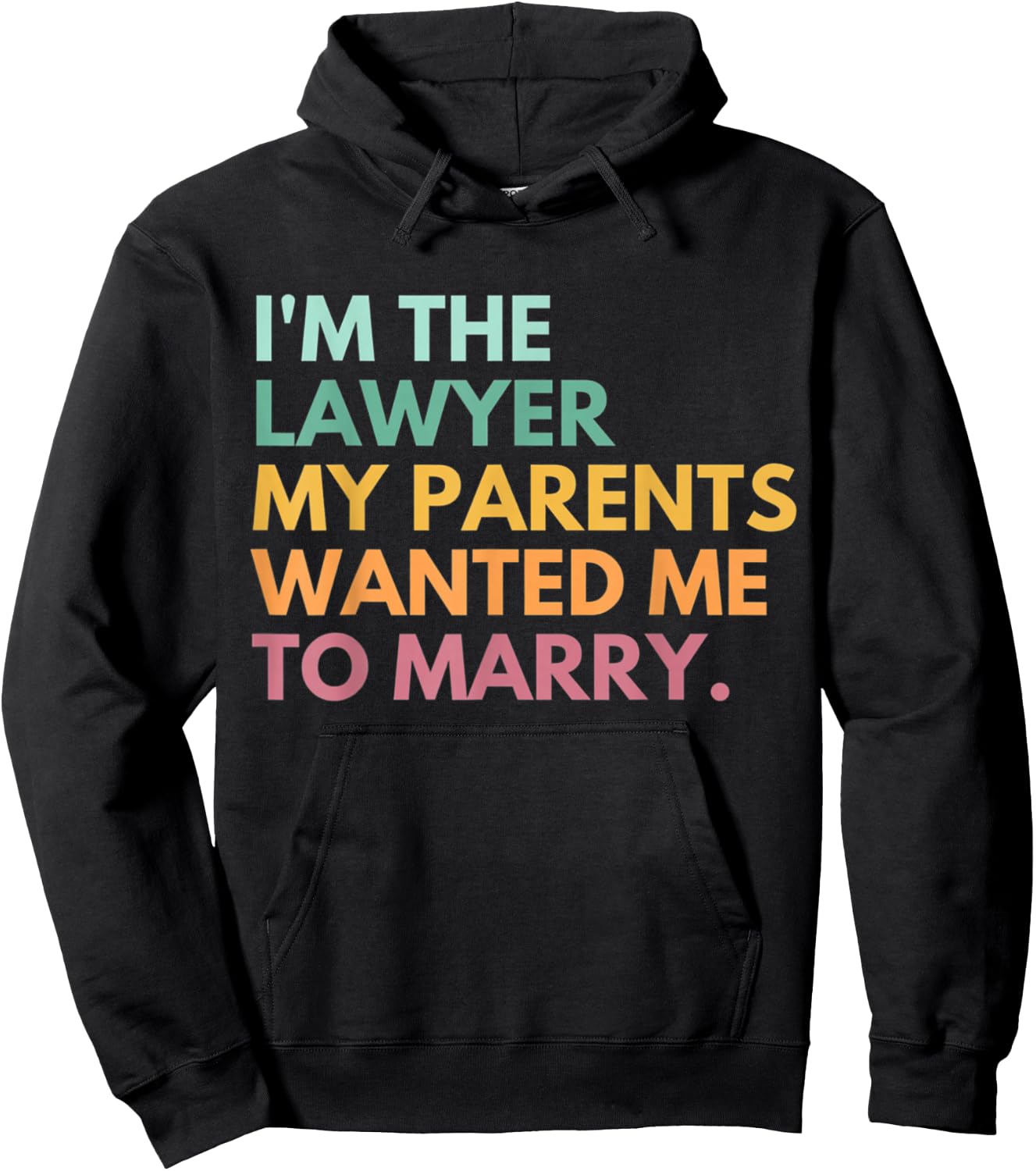 I'm The Lawyer My Parents Wanted Me To Marry Funny Lawyer Hoodie - Hoodie | Black