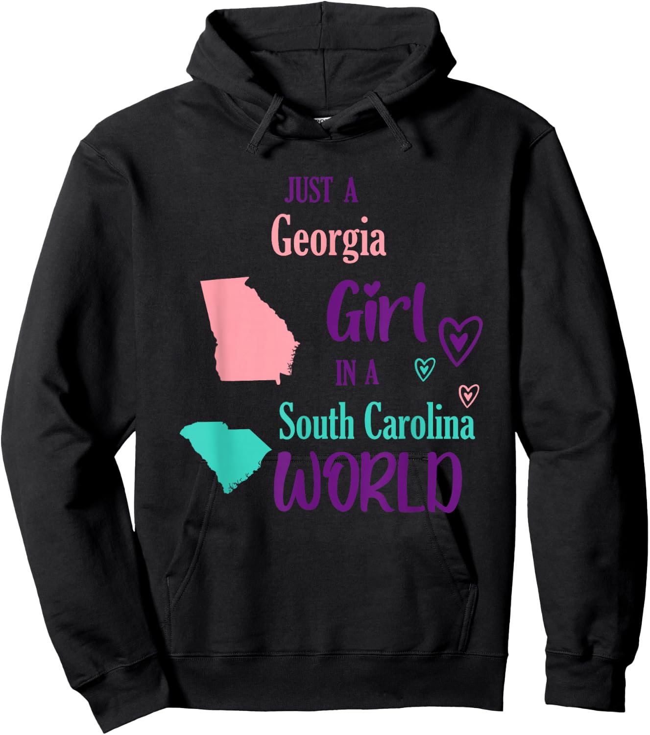 Proud Girl Just a Georgia girl in a South Carolina World Hoodie - Hoodie | Black