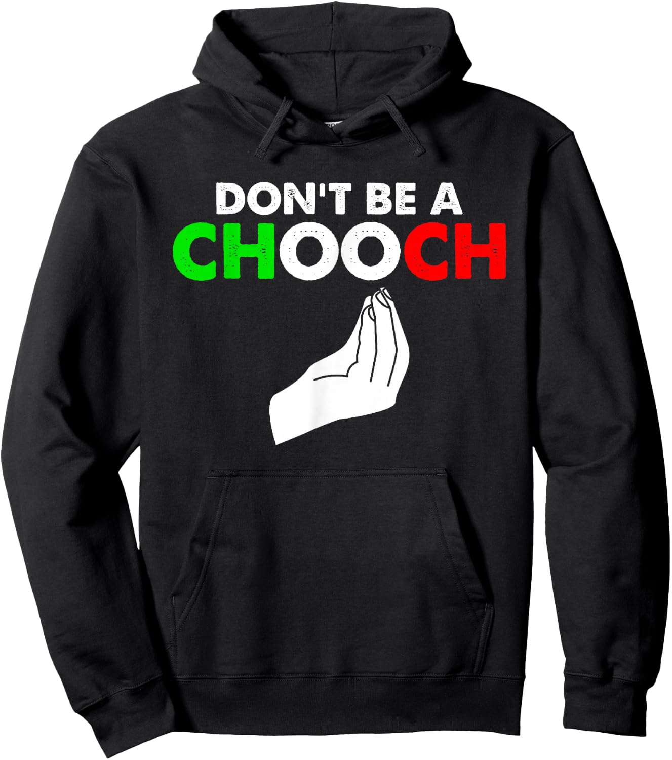 Vintage Don't Be A Chooch Funny Italian Flag Saying Hoodie - Hoodie | Black