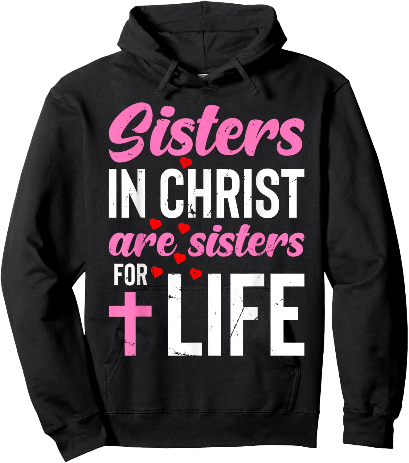 Sisters in Christ Are Sisters for Life Holy Christian Faith Hoodie - Hoodie | Black