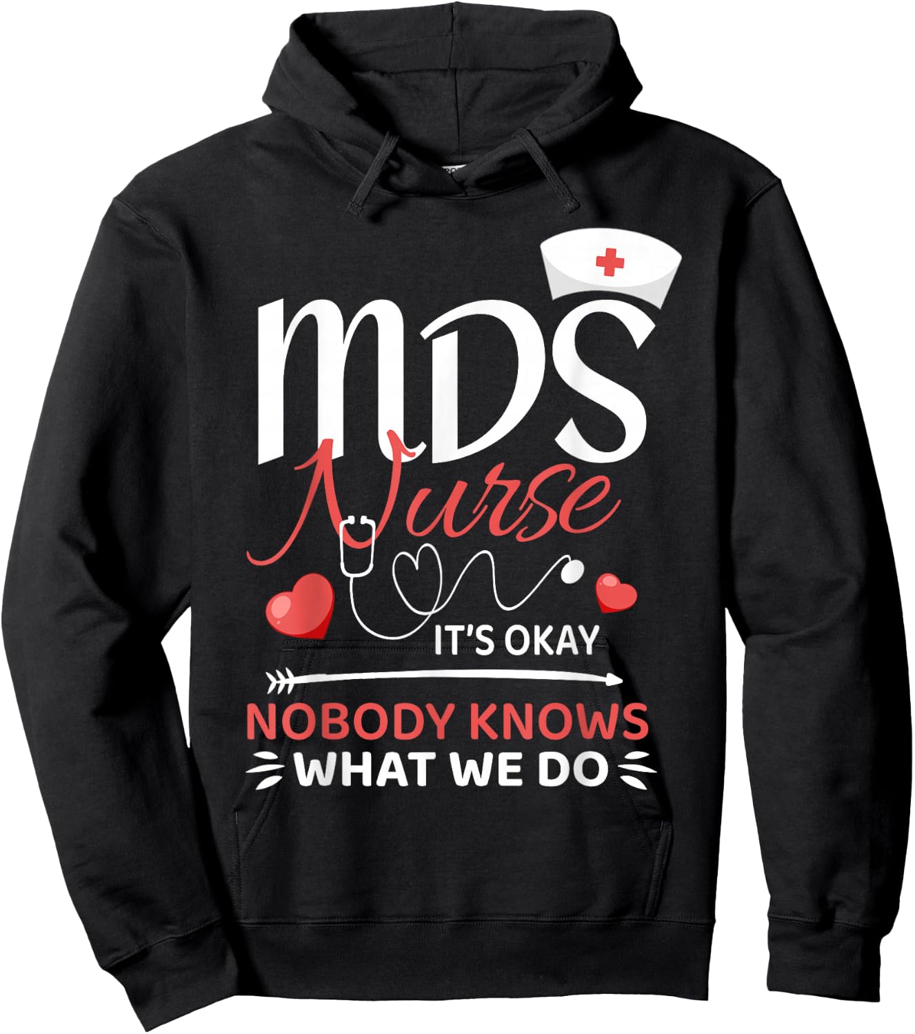 MDS Nurse Nobody Knows What We Do Hoodie - Hoodie | Black