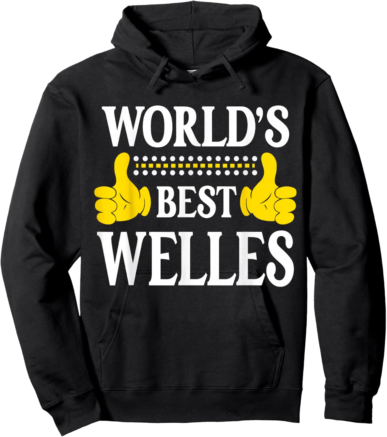 Welles Personal Name Funny First Name World's Best Welles Hoodie - Hoodie | Black