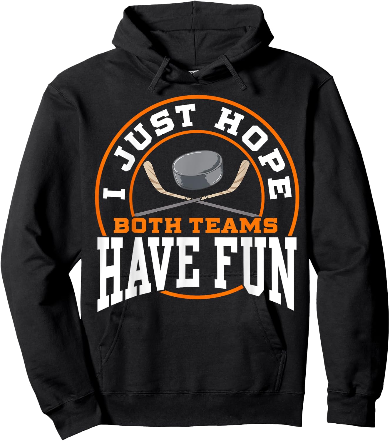 I Just Hope Both Teams Have Fun HOCKEY shirt Sports Gift Hoodie - Hoodie | Black