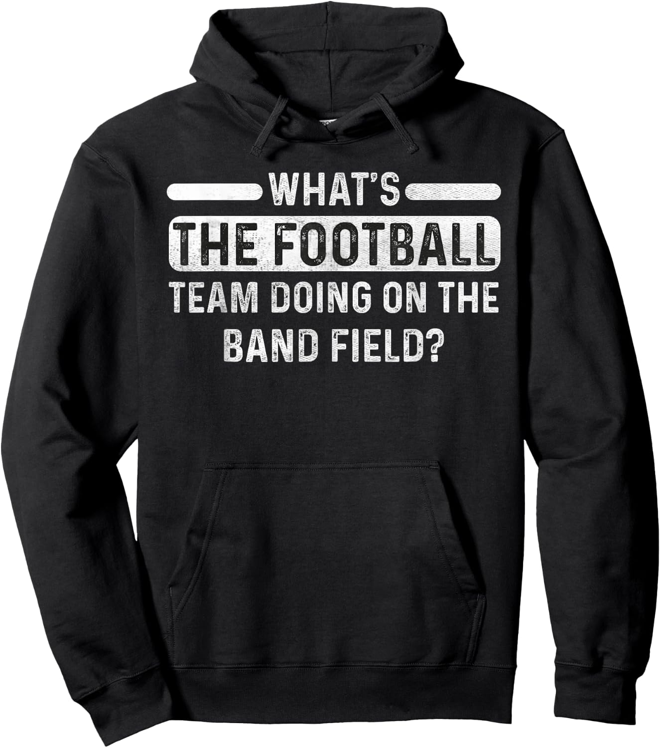 Funny What's The Football Team Doing on the Band Field? Hoodie - Hoodie | Black