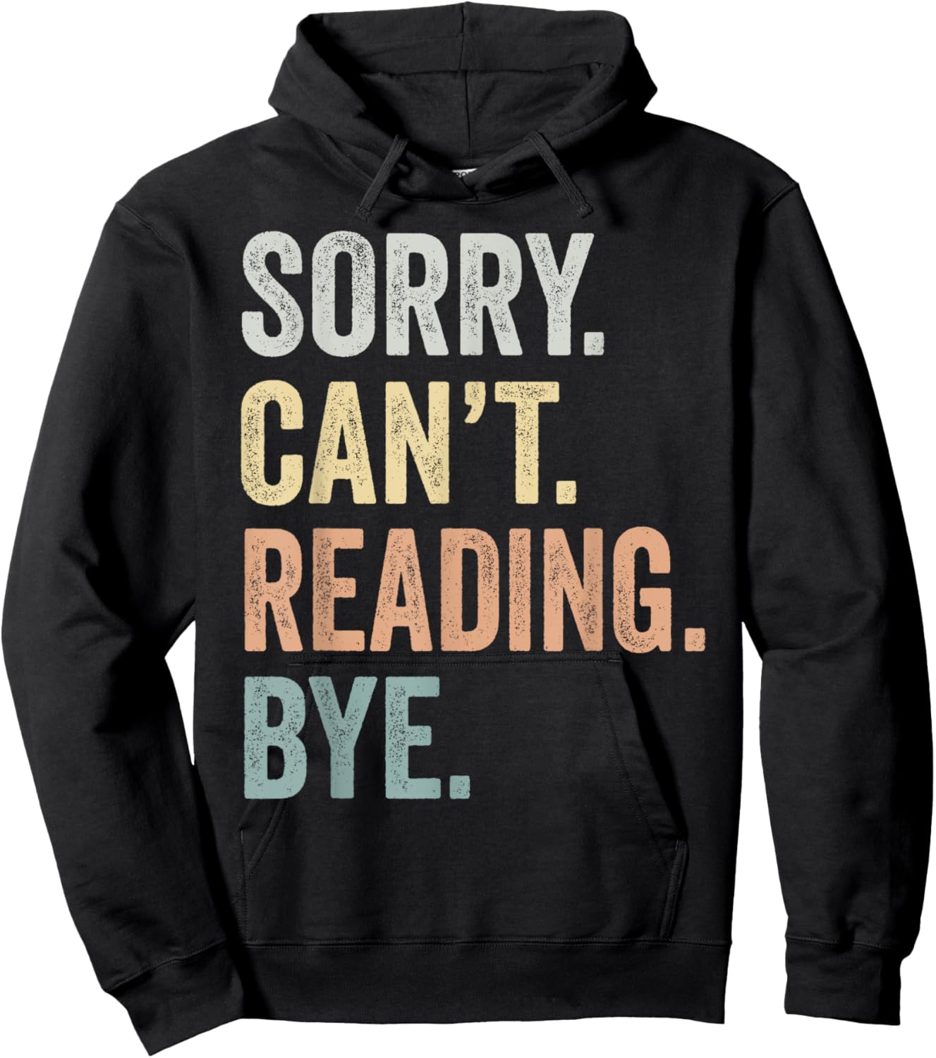 Sorry Can't Reading Bye Funny Reading Lovers Hoodie - Hoodie | Black