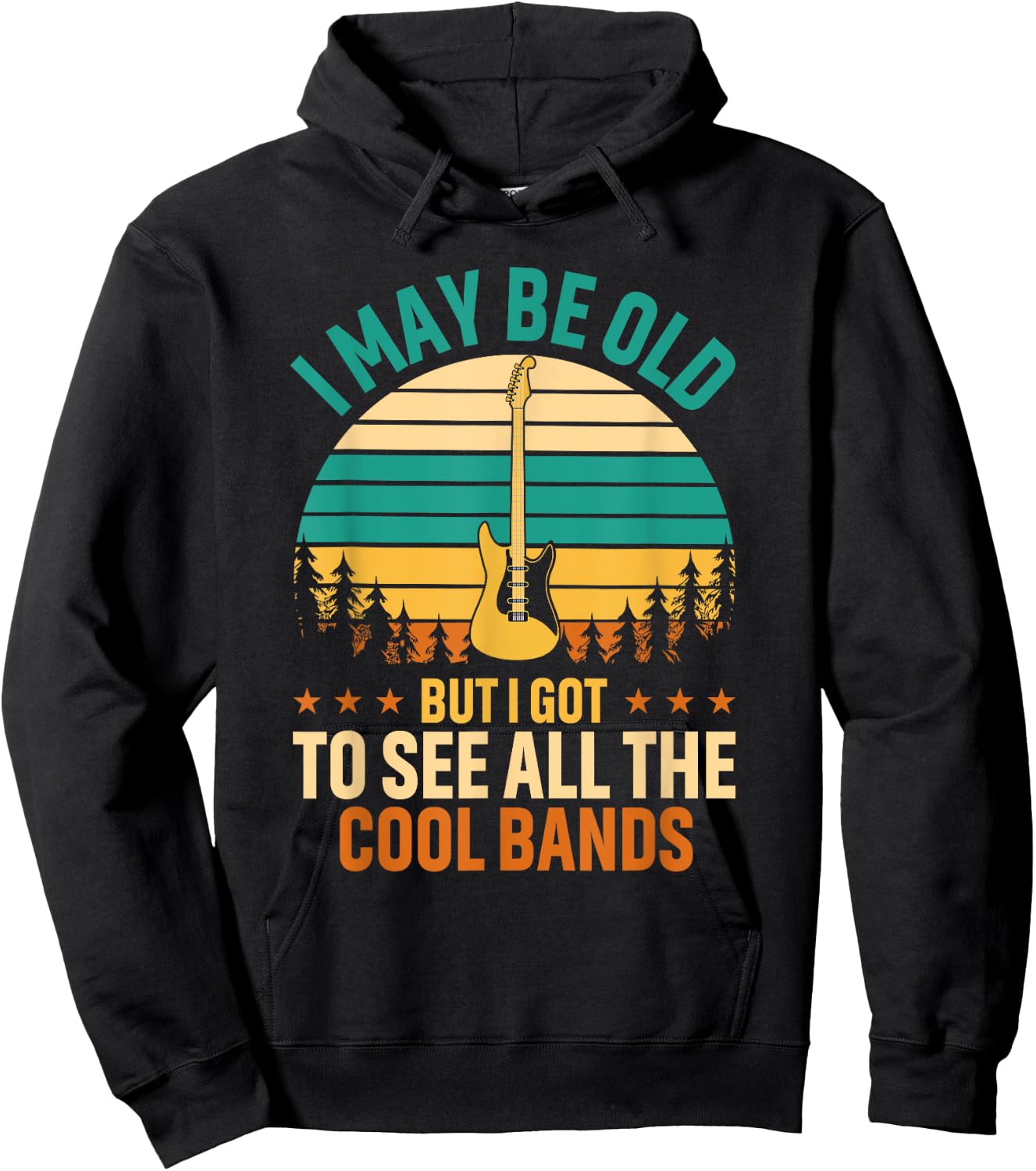I May Be Old But I Got To See All The Cool Bands Concert Hoodie - Hoodie | Black