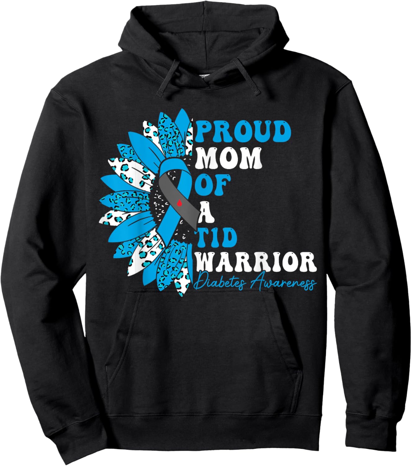Proud Mom Of A T1D Warrior Type 1 Diabetes Awareness Hoodie - Hoodie | Black