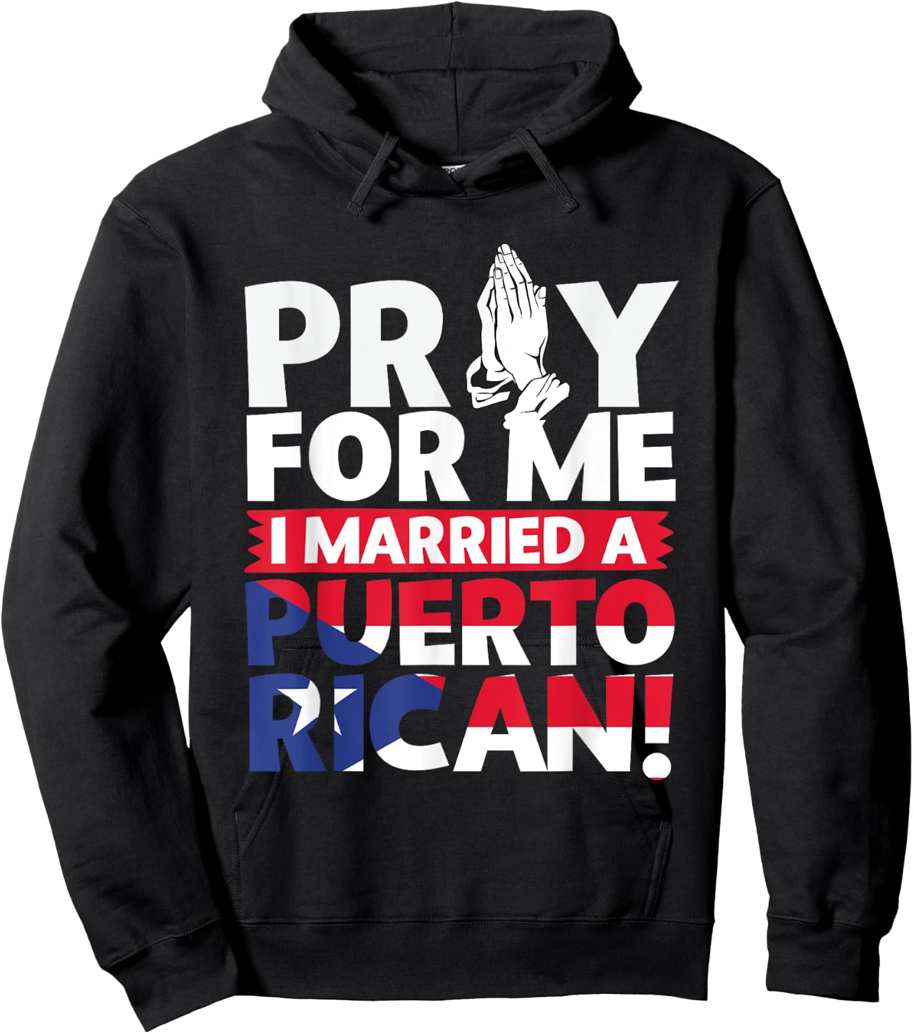 Pray For Me I Married a Puerto Rican! Hoodie - Hoodie | Black