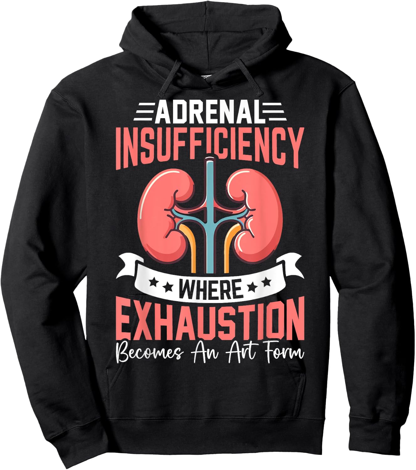 Adrenal Insufficiency Exhaustion Becomes An Art Gift Hoodie - Hoodie | Black