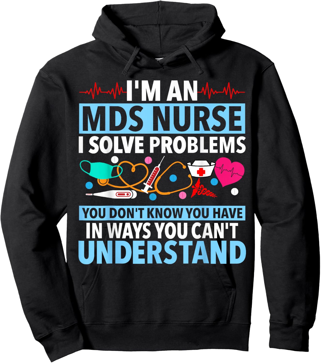 MDS Nurse Funny MDS Nursing MDS Nurses Hoodie - Hoodie | Black
