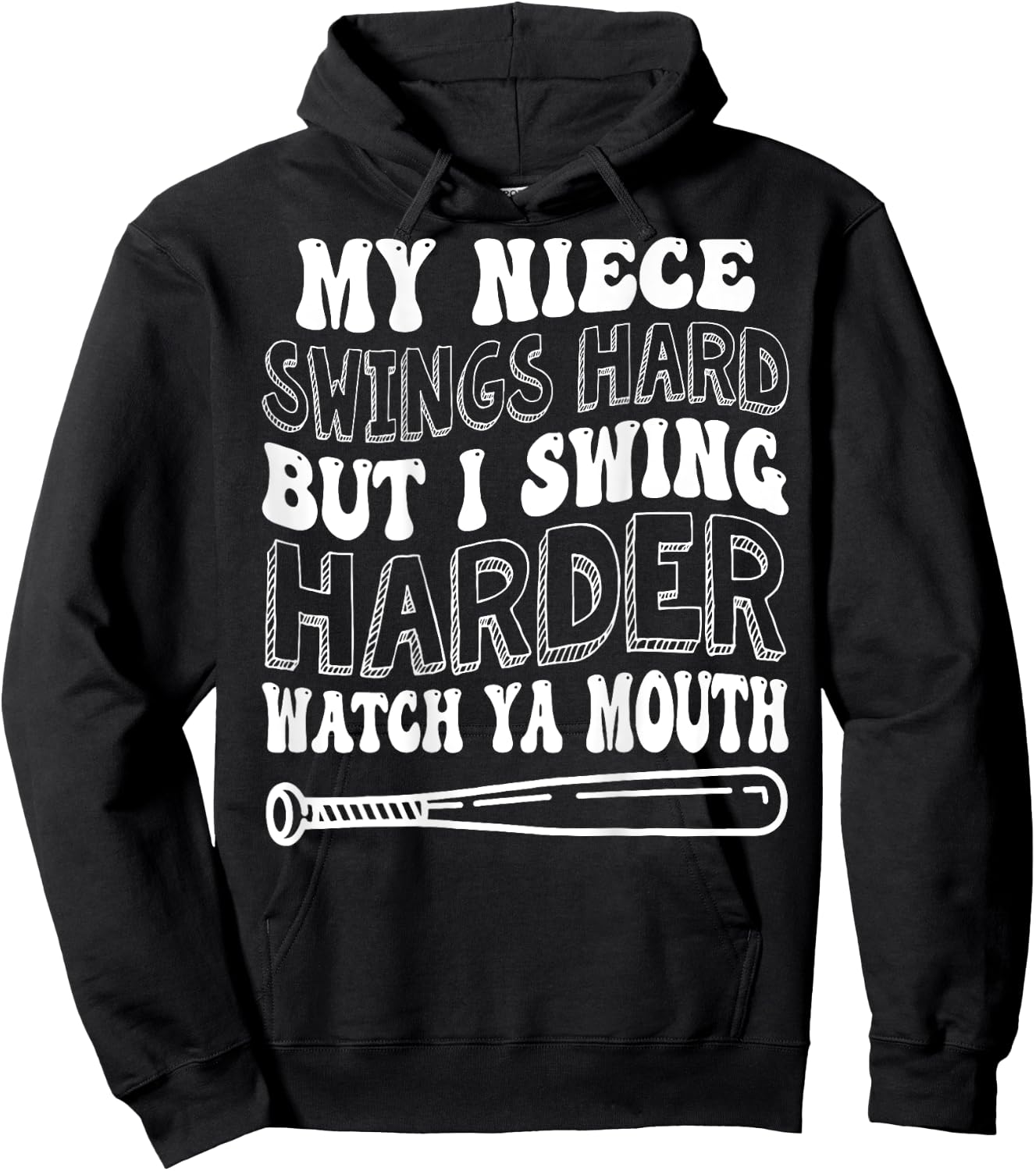 My Niece Swings Hard But I Swing Hard Watch Ya Mouth Hoodie - Hoodie | Black