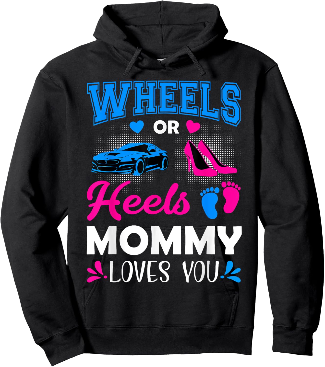 Wheels Or Heels Mommy Loves You Gender Reveal Hoodie - Hoodie | Black