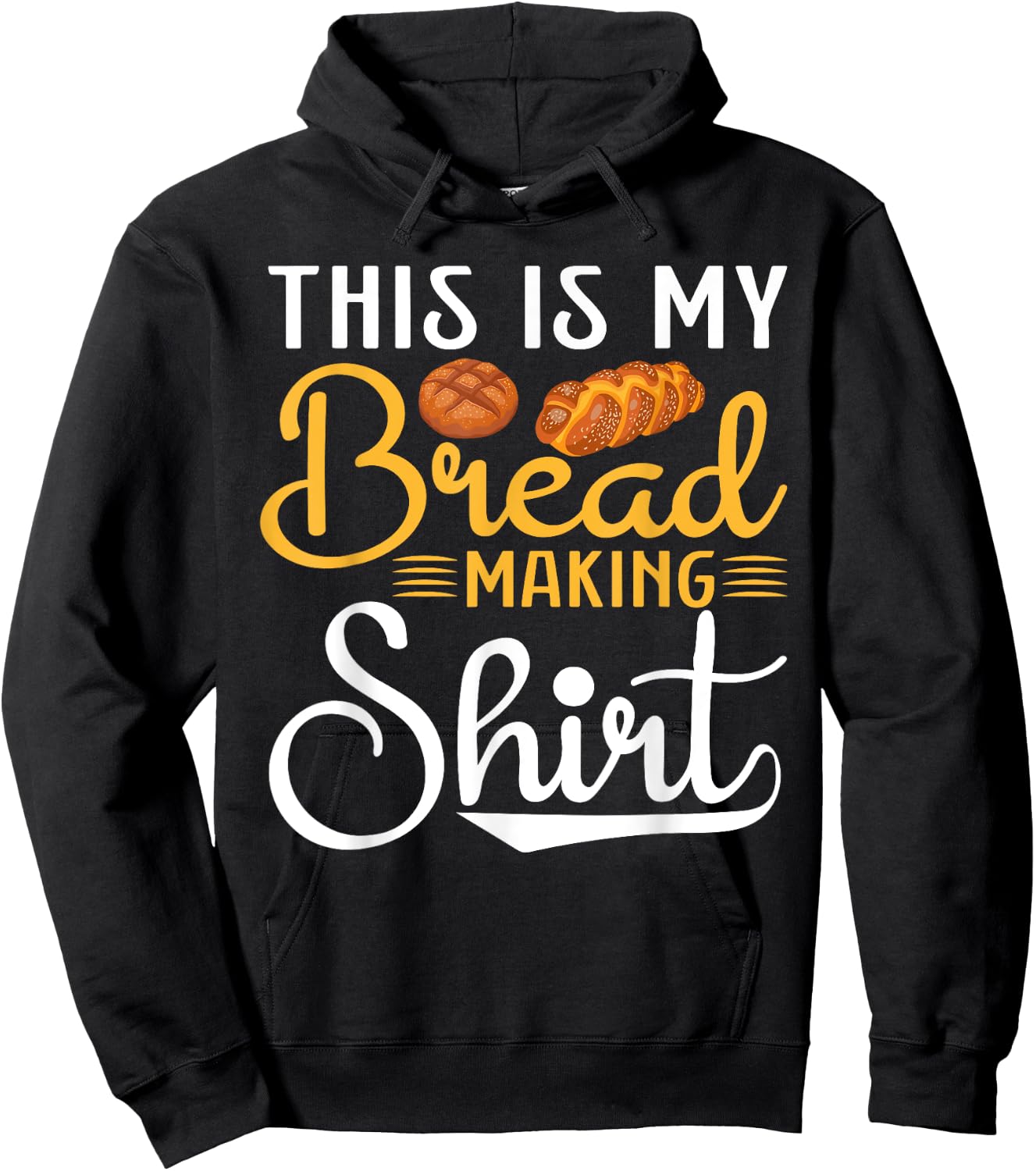 This Is My Bread Making Shirt- Funny Baker Bread Maker Hoodie - Hoodie | Black