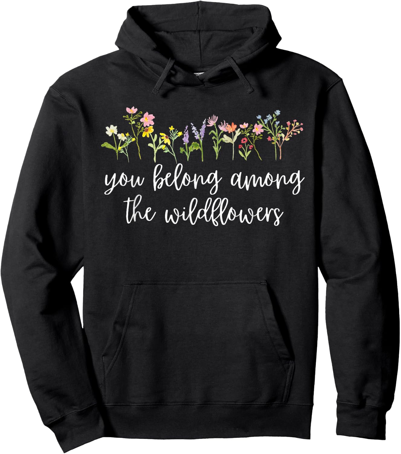 You belong among the Wildflowers Wildflower Lover Botanical Hoodie - Hoodie | Black