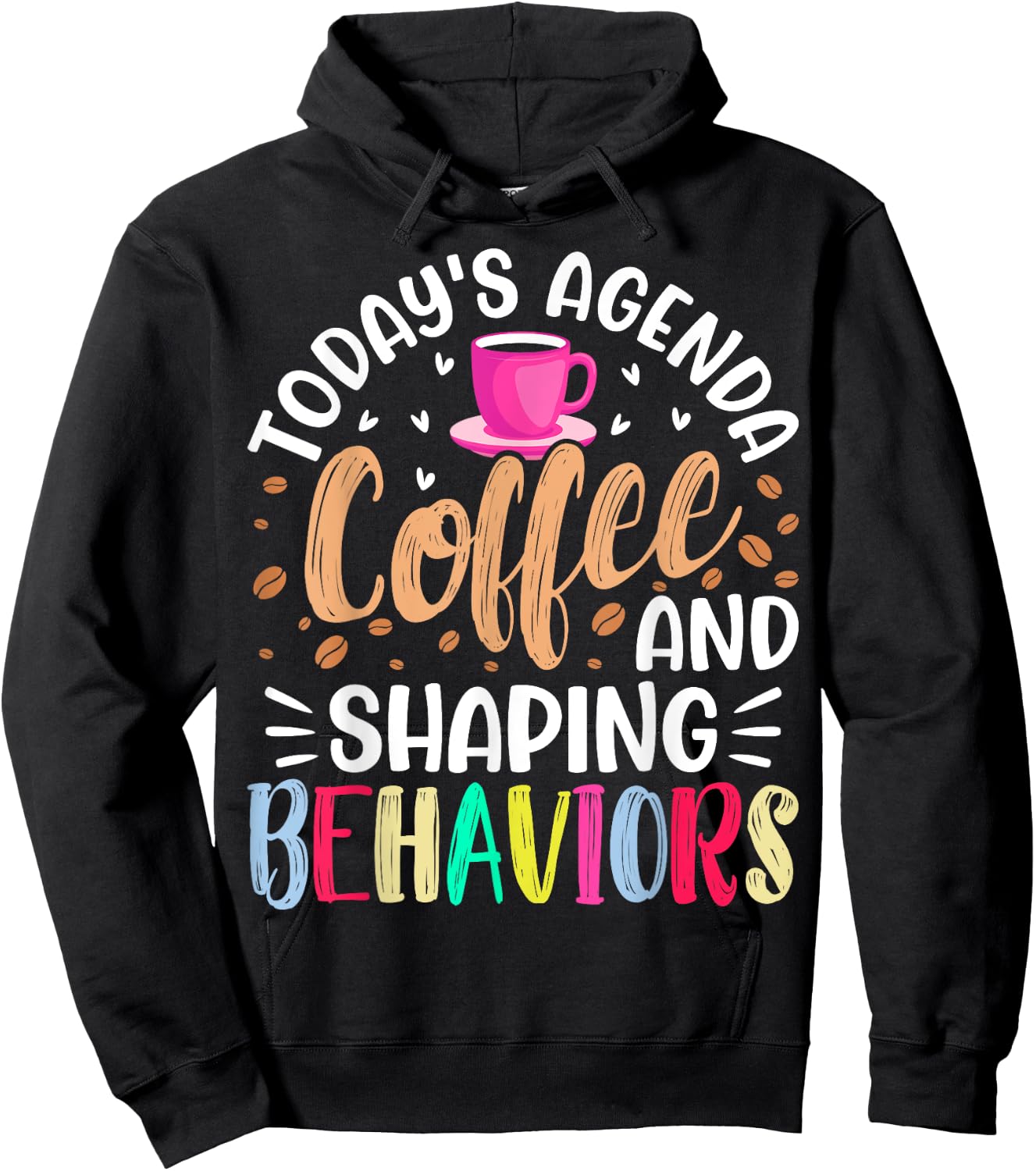 Today's Agenda Coffee and Shaping Behaviors - ABA Analyst Hoodie - Hoodie | Black