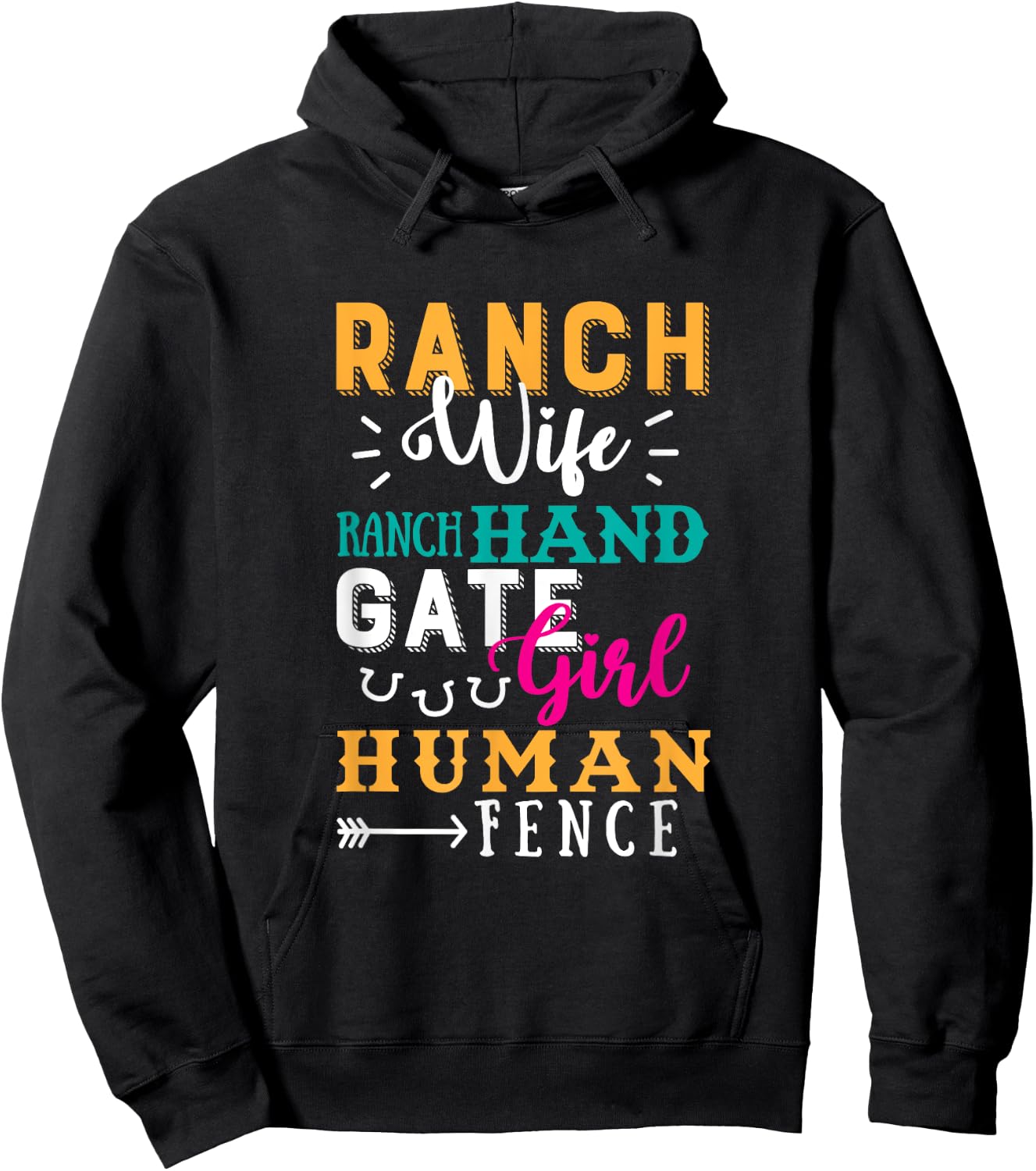 Ranch Wife Ranch Hand Gate Girl Human Fence Quote Ranch Life Hoodie - Hoodie | Black