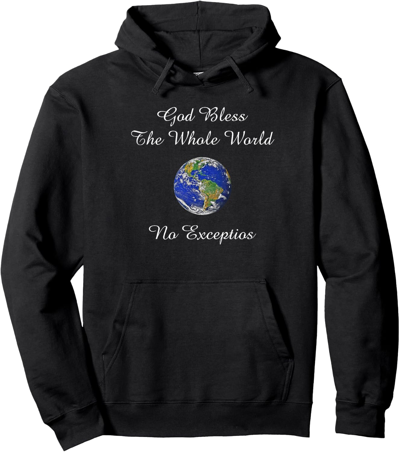 God Bless the Whole World No Exceptions Inspirational Design Hoodie - Hoodie | Black