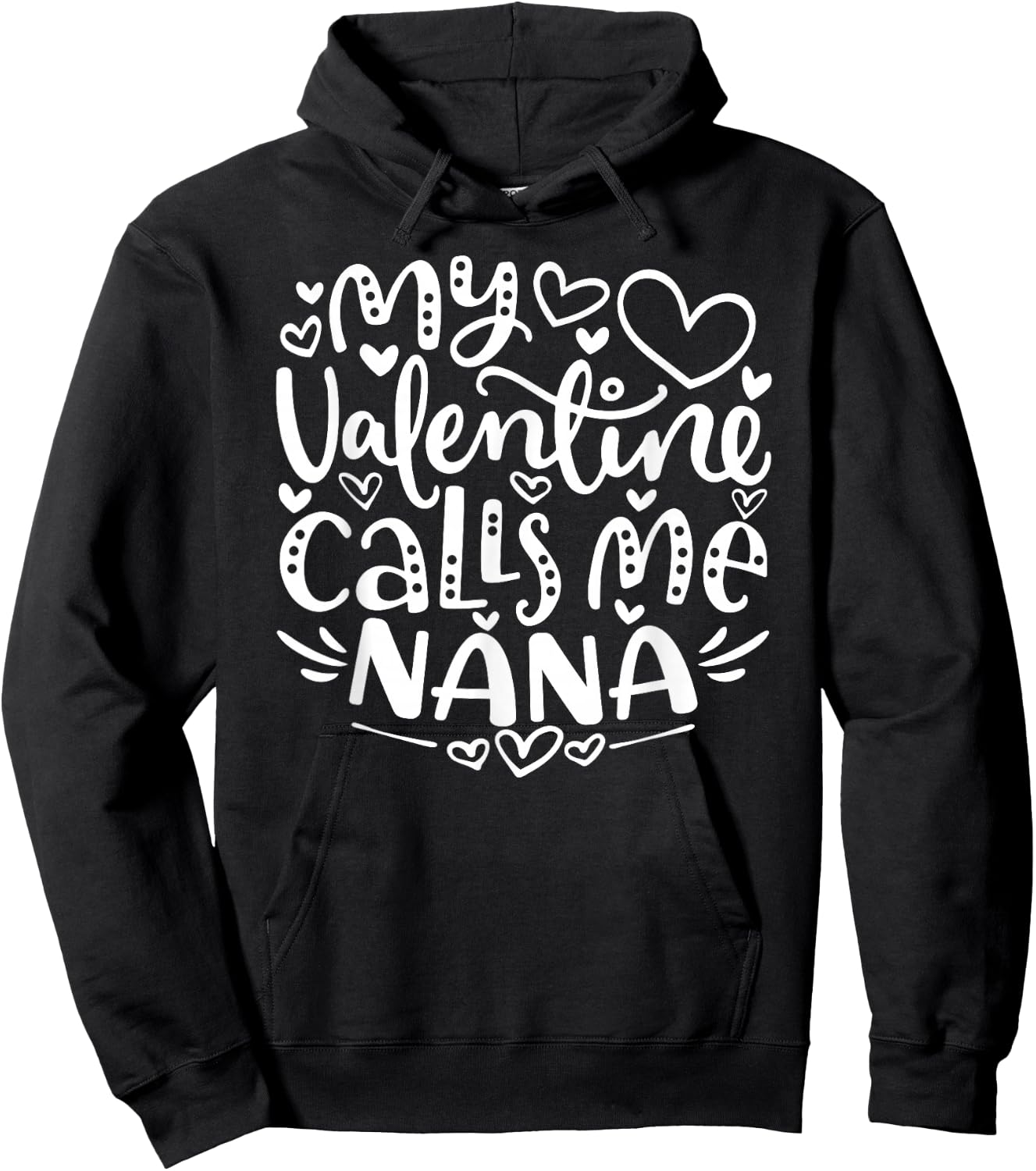 My Valentine Calls Me Nana Funny Grandma Valentine's Day Hoodie - Hoodie | Black
