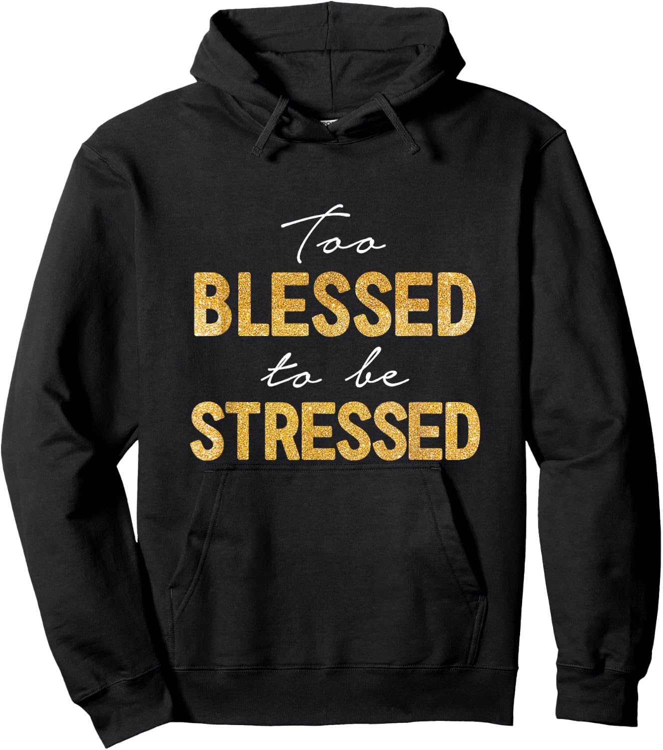 Too Blessed To Be Stressed Hoodie - Hoodie | Black