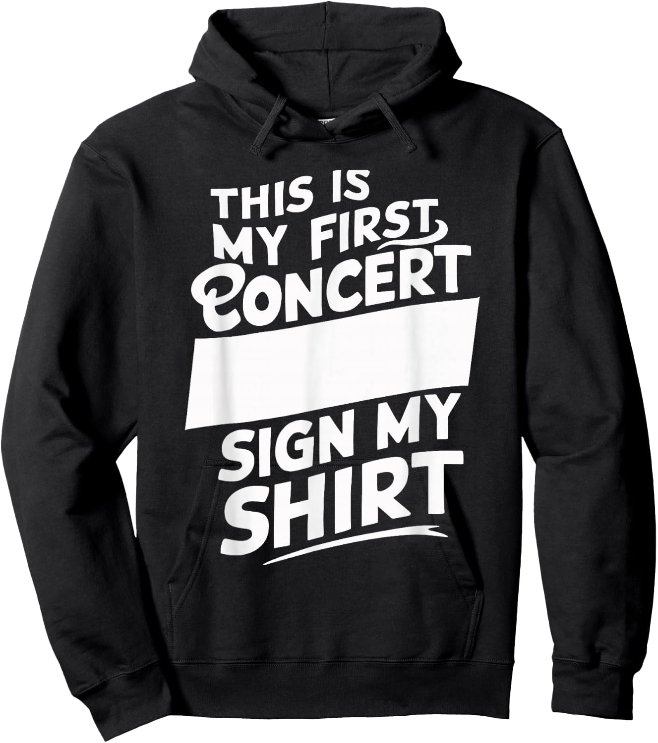 This Is My First Concert Sign My Hoodie - Hoodie | Black
