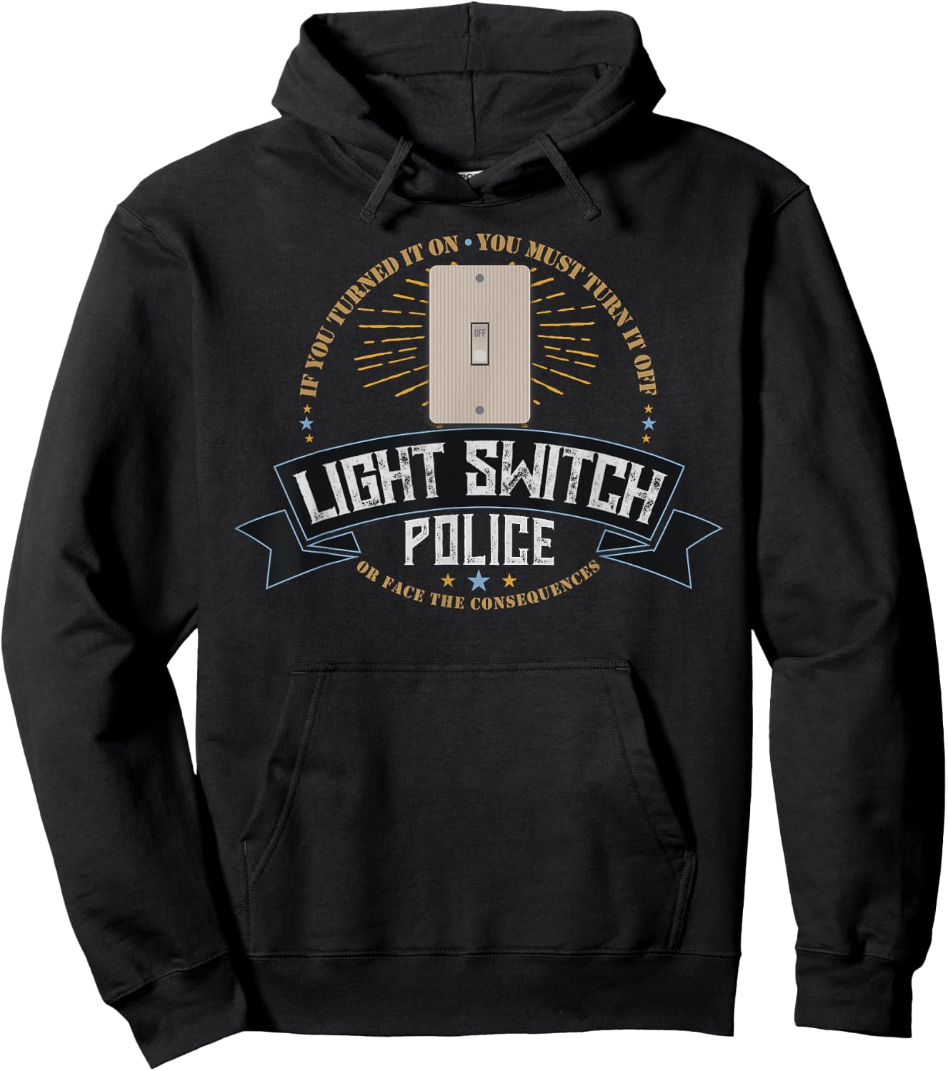 Light Switch Police Dad or Mom Funny Electricity Saver Joke Hoodie - Hoodie | Black