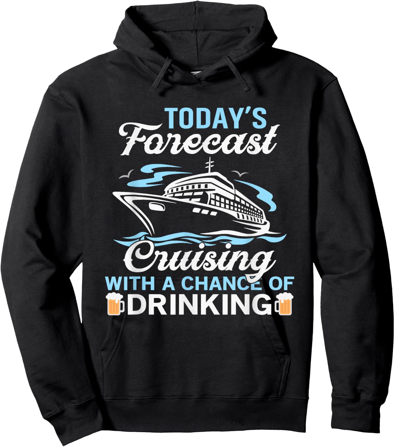 Today's forecast, Cruising with a chance of drinking Hoodie - Hoodie | Black