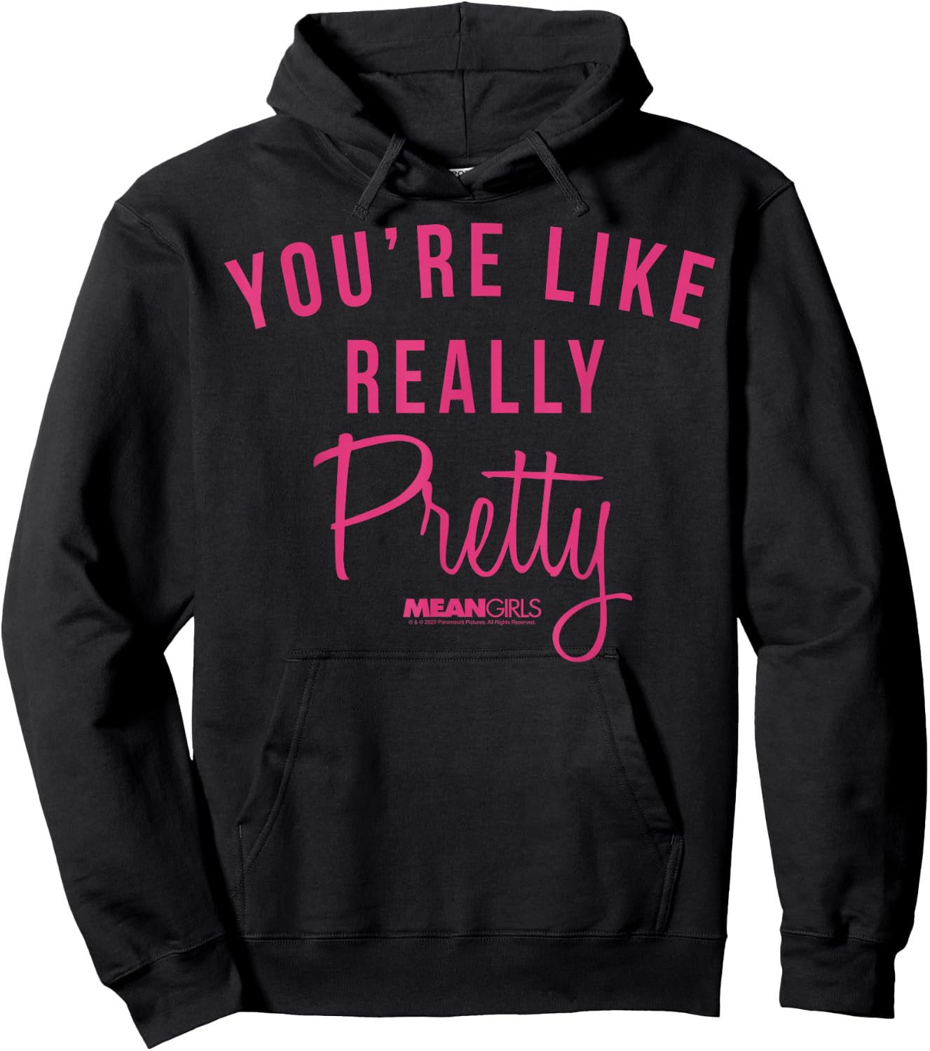 Mean Girls You're Like Really Pretty Movie Quote Hoodie - Hoodie | Black