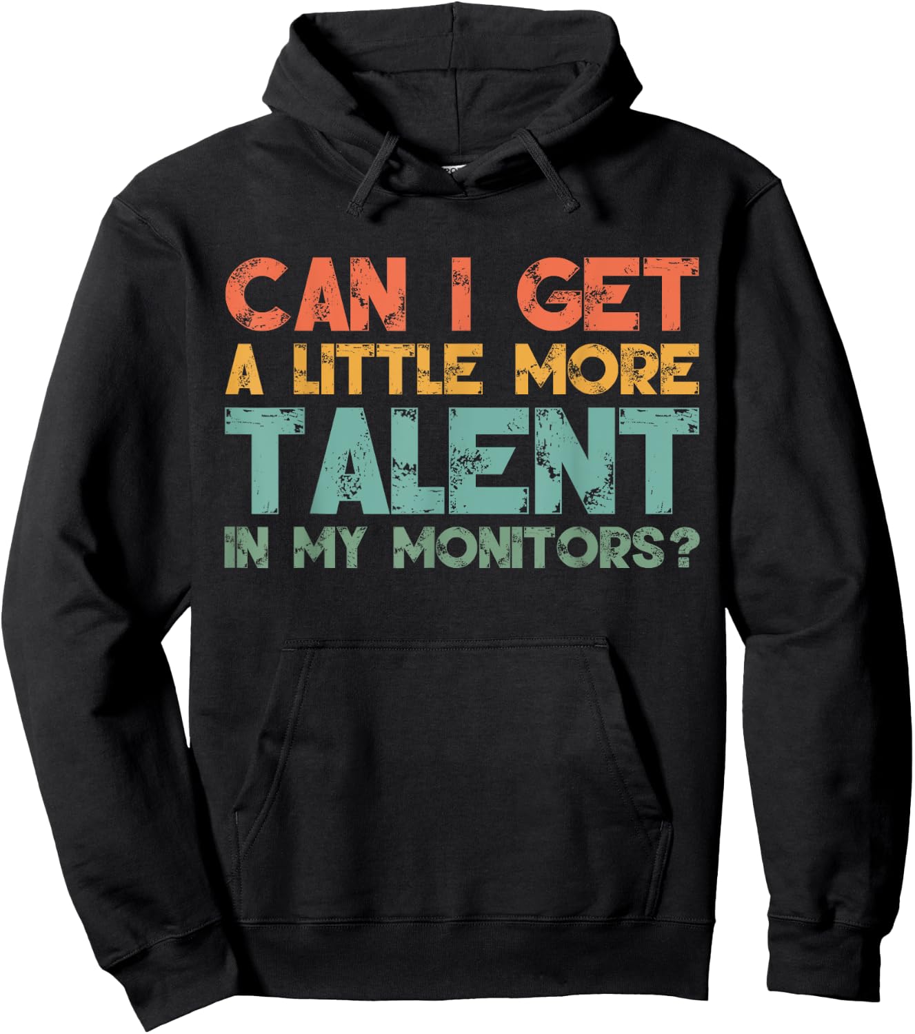 Can I Get A Little More Talent In My Monitors Please Retro Hoodie - Hoodie | Black