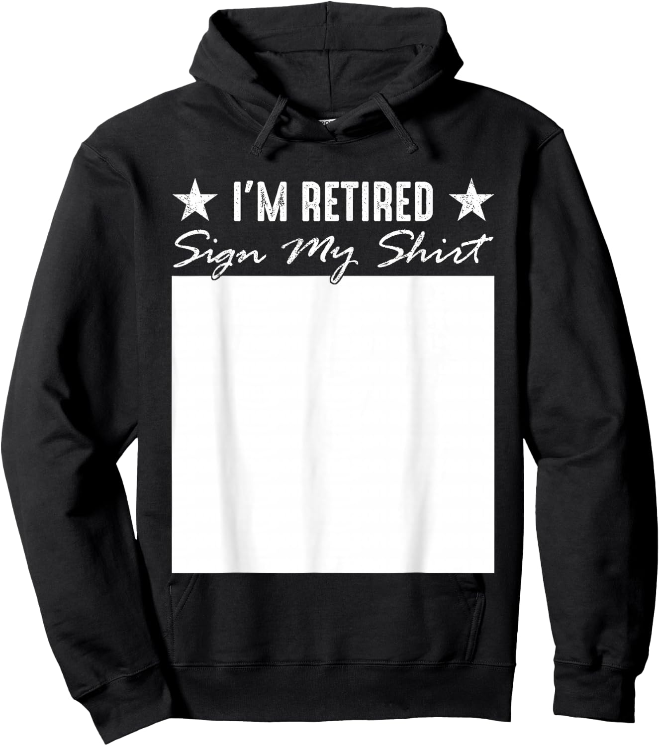 I'm Retired Sign My Shirt Funny Happy Retirement Party Hoodie - Hoodie | Black