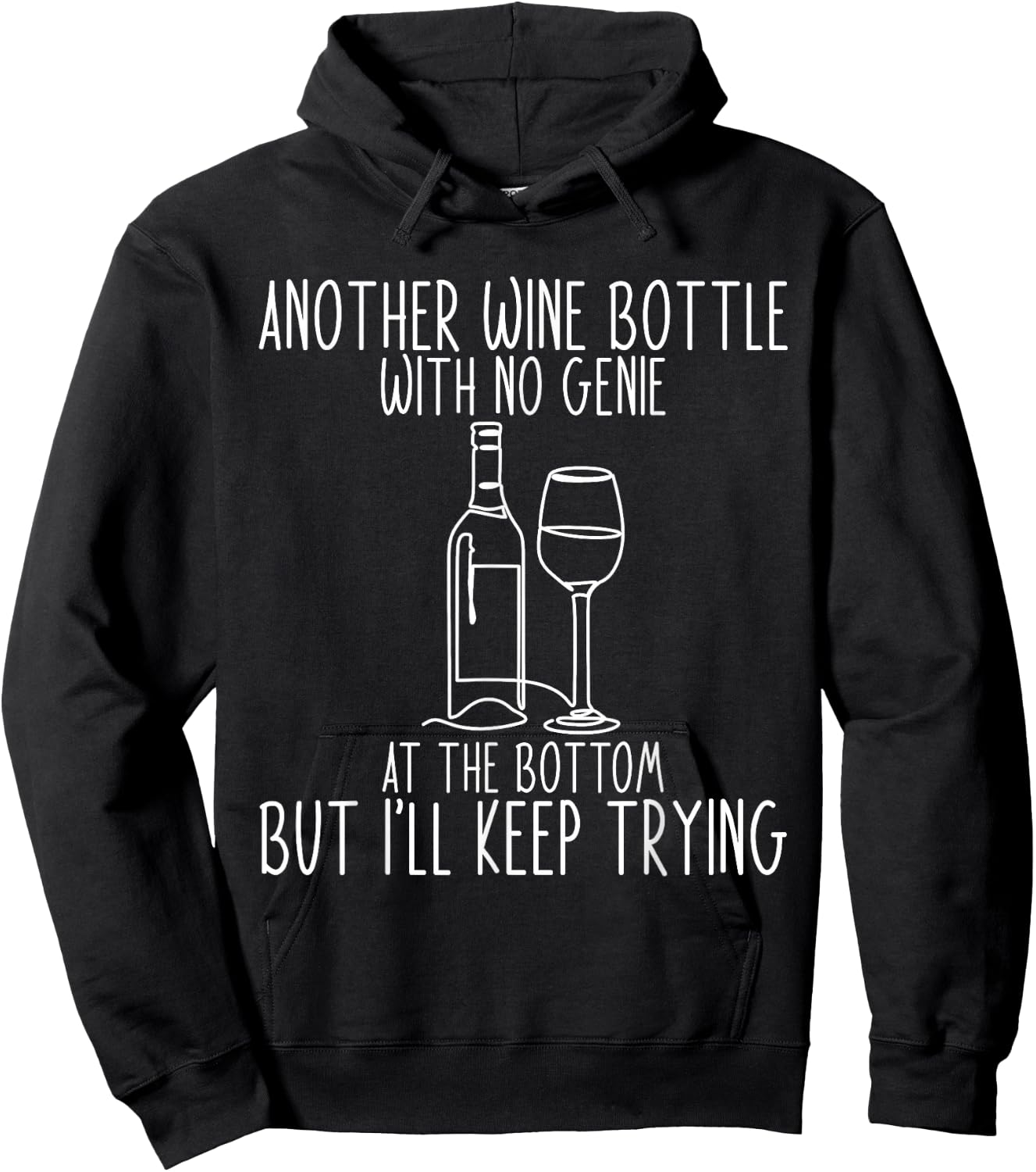 Another Wine Bottle With No Genie At The Bottom Hoodie - Hoodie | Black