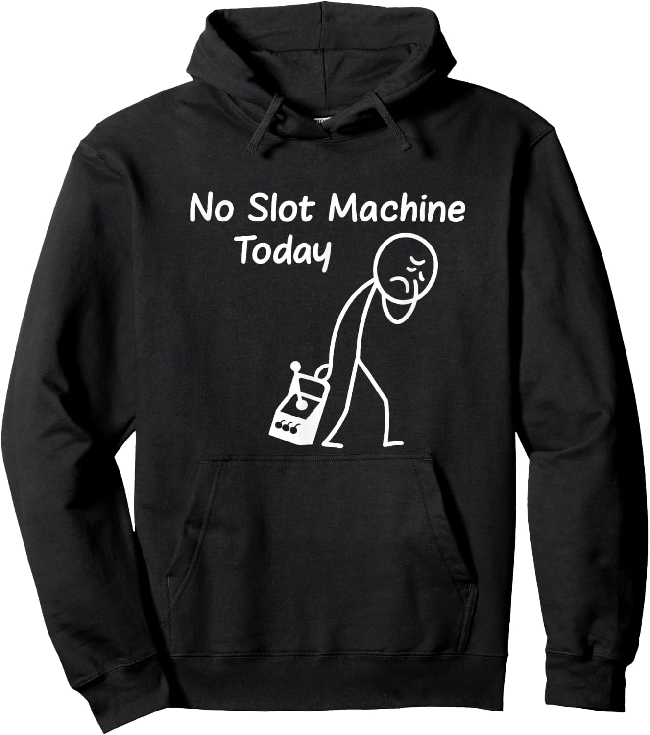 No Slot Machine Today Funny Casino Gambling Gambler Art Hoodie - Hoodie | Black