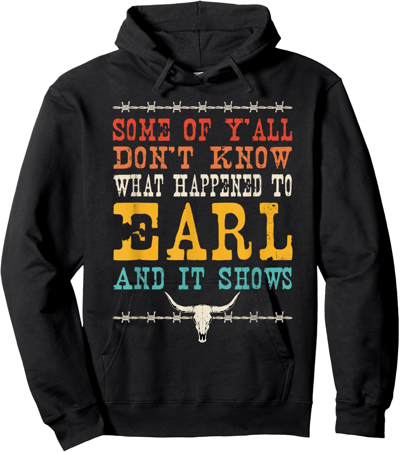Valgory Vintage -Adults & Kids Western Music Lyrics - Some Of Y'all Don't Know What Happened To Earl And Westerm - Black - Small - - Short Sleeve - Classic Fit - 100% Cotton Hoodie - Hoodie | Black