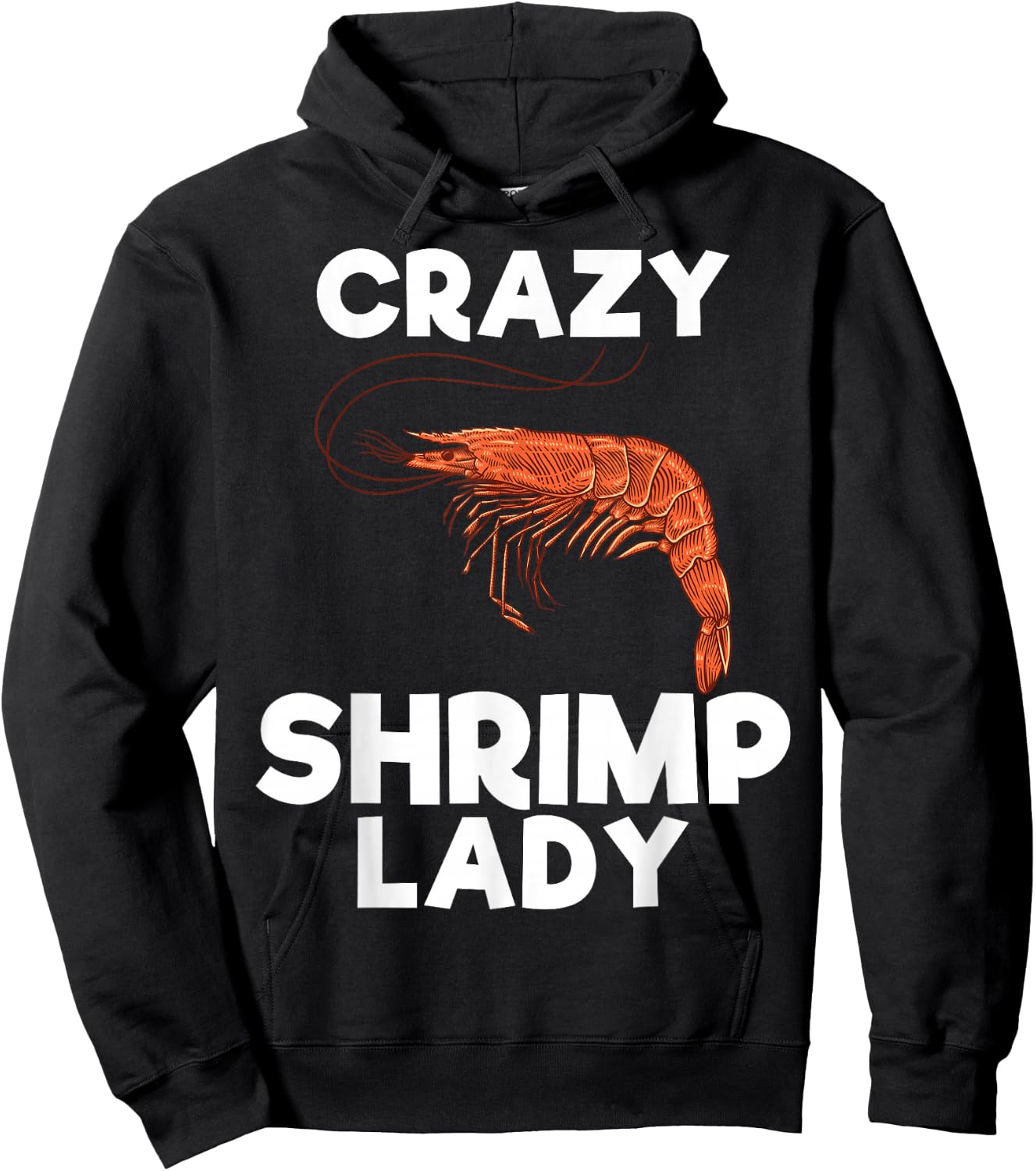 Crazy Shrimp Lady Funny Seafood Shellfish Lover Men Women Hoodie - Hoodie | Black