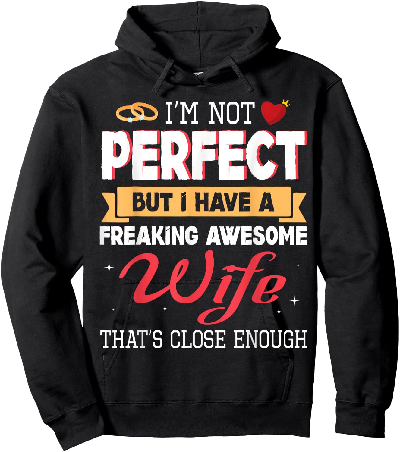 I'm Not Perfect But I Have A Freaking Awesome Husband Enough Hoodie - Hoodie | Black
