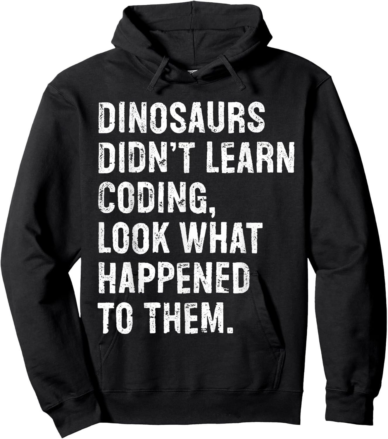 Dinosaurs Didn't Learn Coding Funny Programming Programmer Hoodie - Hoodie | Black
