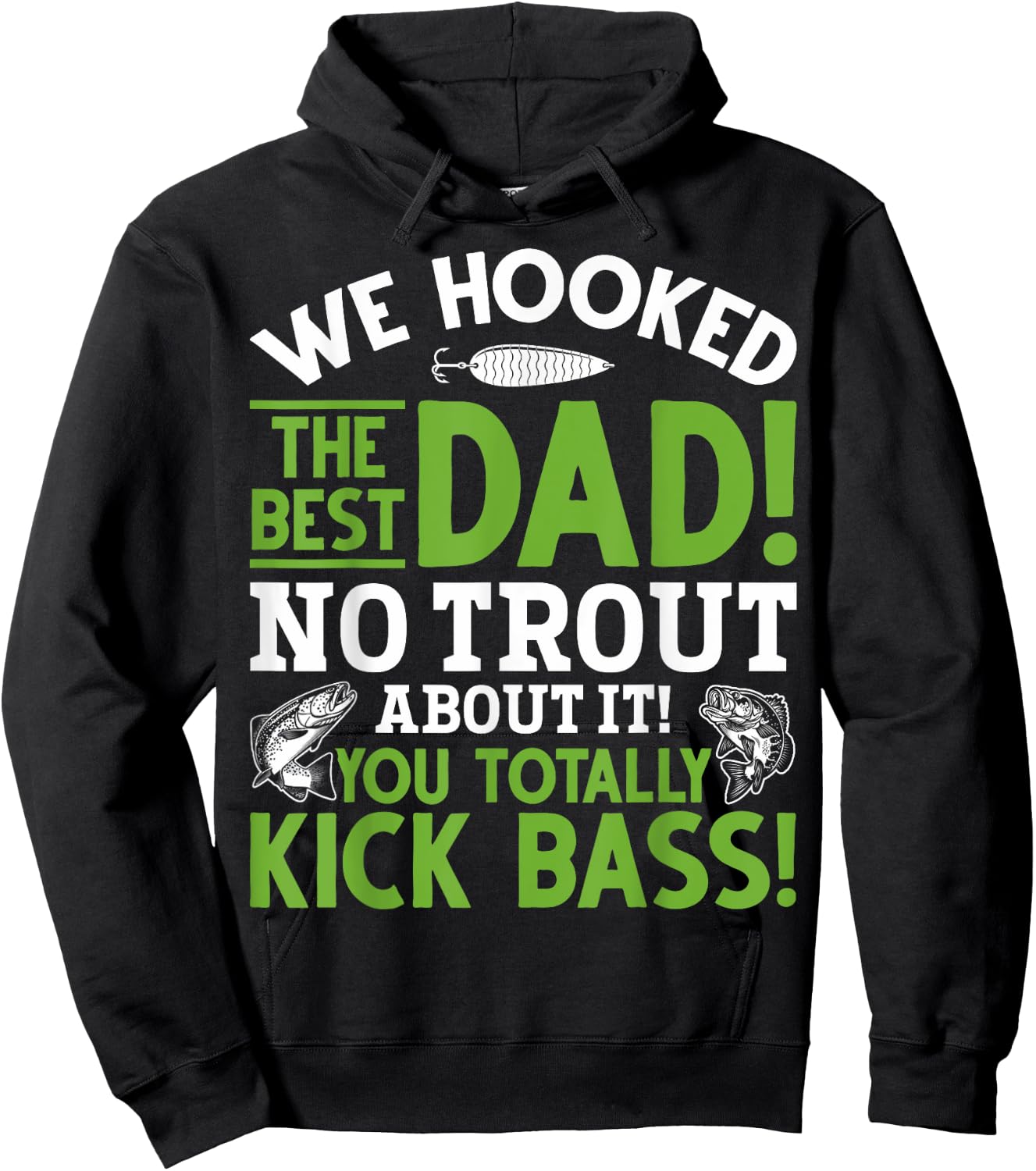 We Hooked The Best Dad Fishing Dads Fishing Husbands Hoodie - Hoodie | Black