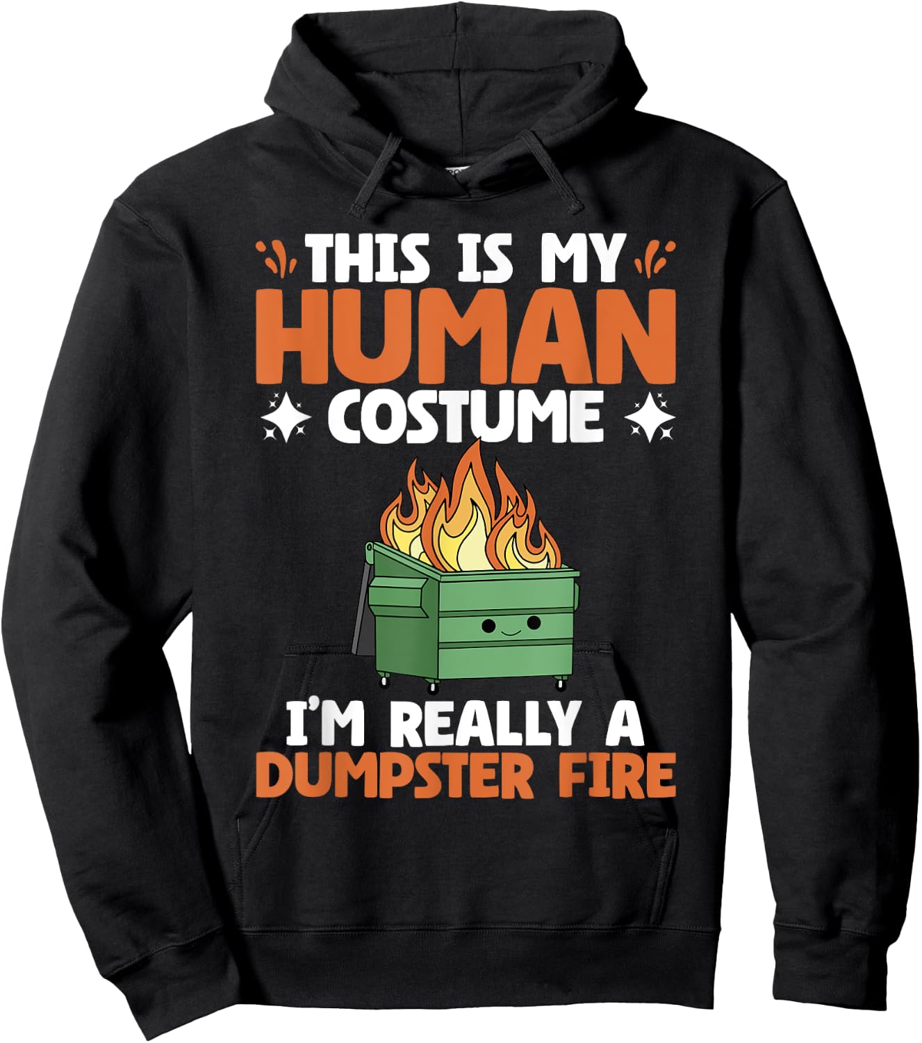 My Human Costume Cute Dumpster On Fire Funny Dumpster Fire Hoodie - Hoodie | Black