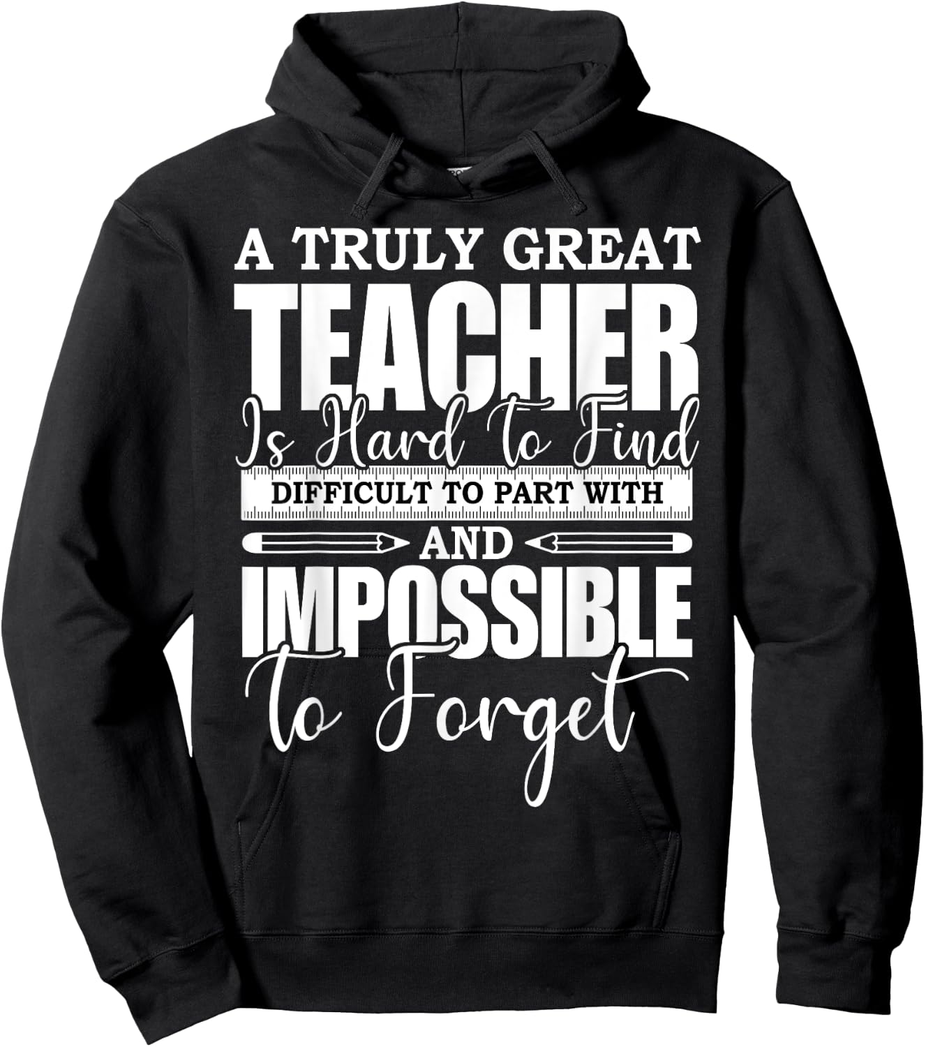 A Truly Great Teacher Is Hard To Find Difficult To Forget Hoodie - Hoodie | Black