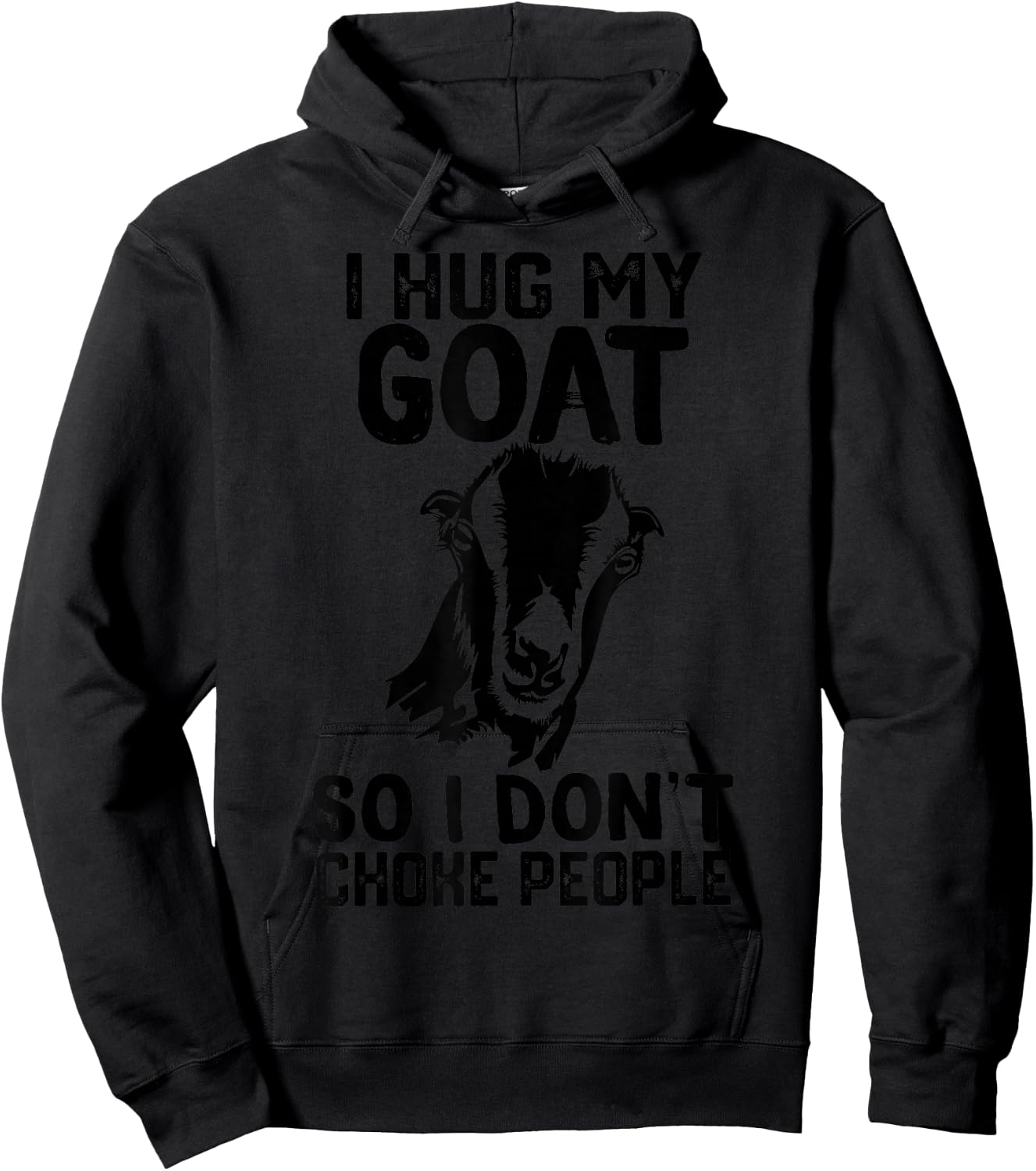 i Hug My lamancha goat So I Dont Choke People Hoodie - Hoodie | Black